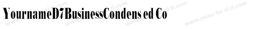 YournameD7BusinessCondensed Condens字体转换